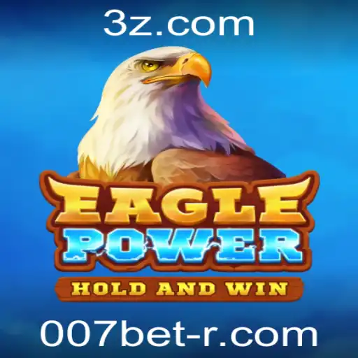 EaglePower: Descubra a Emoção do Jogo com 007bet